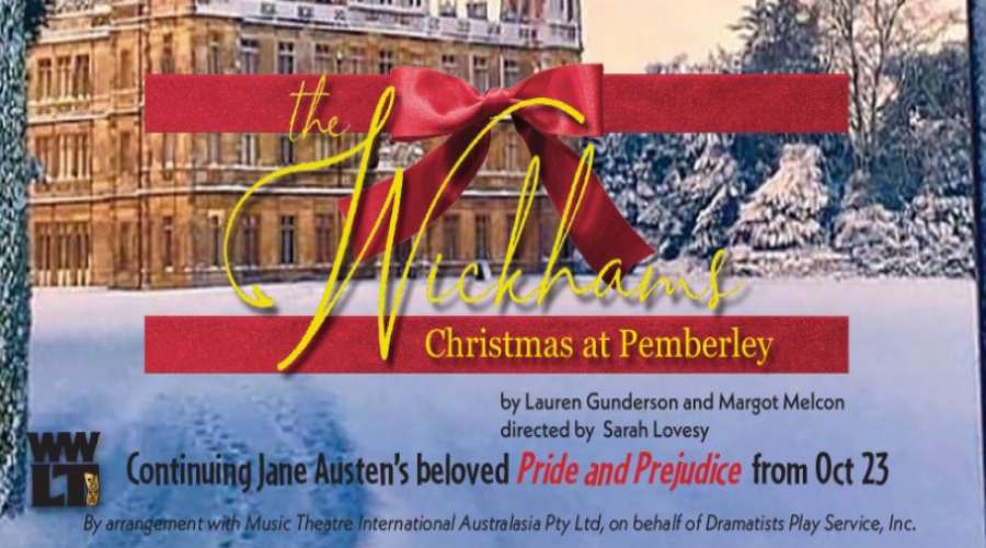 Woy Woy Little Theatre - The Wickhams: Christmas at Pemberley Woy Woy Little Theatre - The Wickhams: Christmas at Pemberley